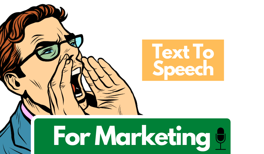 4 Ways To Use Text to Speech in Your Marketing: Voice Messages, Promoting on Social Media